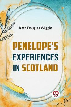 Penelope's Experiences in Scotland