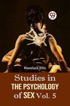 Studies in the Psychology of Sex Vol. 5