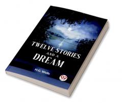 Twelve Stories And A Dream