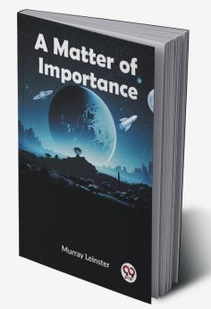 A Matter of Importance