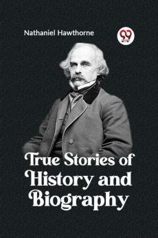 True Stories of History and Biography