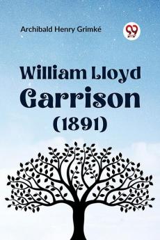 William Lloyd Garrison (1891)