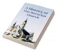 A History of the Moravian Church