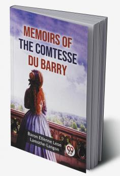 Memoirs Of The Comtesse Du Barry