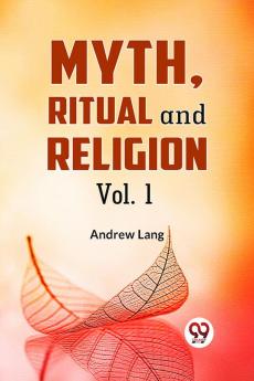 Myth Ritual and Religion Vol. 1