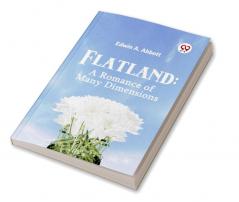 Flatland: A Romance of Many Dimensions