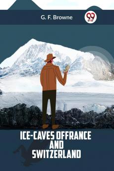 Ice-Caves Of France And Switzerland