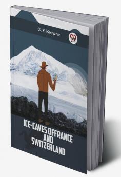 Ice-Caves Of France And Switzerland