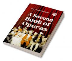 A Second Book of Operas