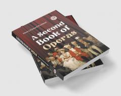 A Second Book of Operas