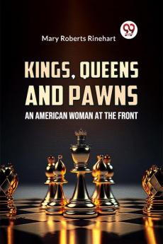 Kings Queens And Pawns An American Woman at the Front