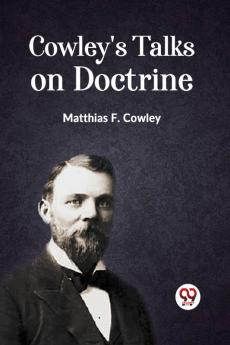 Cowley's Talks On Doctrine