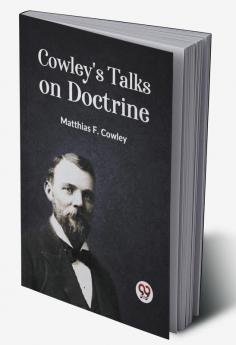 Cowley's Talks On Doctrine