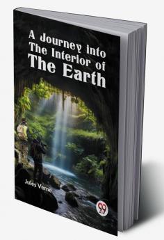 A Journey Into The Interior Of The Earth