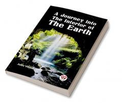 A Journey Into The Interior Of The Earth