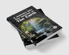 A Journey Into The Interior Of The Earth