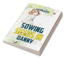 Sowing Seeds In Danny