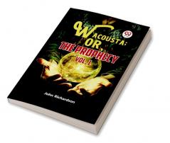 Wacousta ; or The Prophecy vol.1