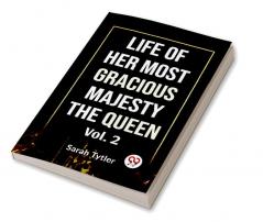 Life Of Her Most Gracious Majesty The Queen | Vol.2