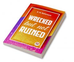 Wrecked But Not Ruined
