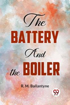 The Battery And The Boiler