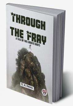 Through The Fray A Tale Of The Luddite Riots