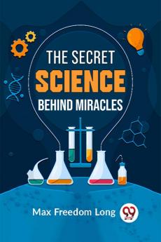 The Secret Science Behind Miracles