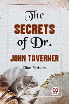 The Secrets Of Dr. John Taverner