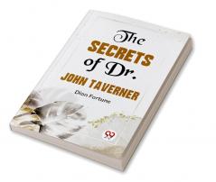 The Secrets Of Dr. John Taverner