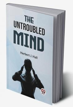 The Untroubled Mind