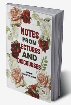 Notes From Lectures And Discourses