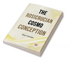 The Rosicrucian Cosmo Conception