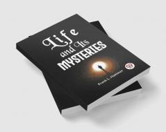 Life And Its Mysteries