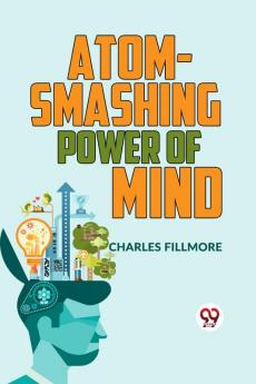 Atom-Smashing Power Of Mind