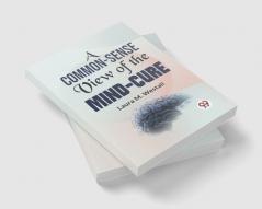 A Common-Sense View Of The Mind-Cure