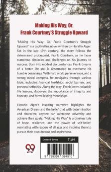 Making His Way; Or Frank Courtney'S Struggle Upward