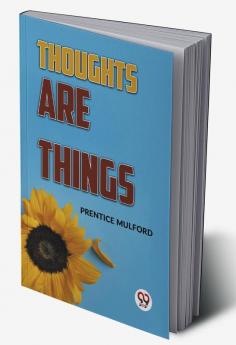 Thoughts Are Things