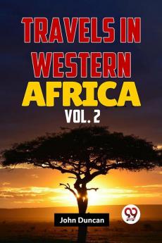 Travels In Western Africa Vol.2