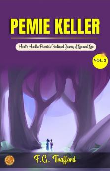 Phemie Keller|vol. 2 of 3 a Novel by F.G. Trafford: Heart's Hurdles: Phemie's Continued Journey of Love and Loss