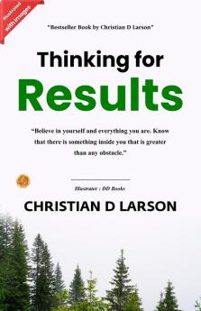 Thinking for Result by Christian D Larson (Illustrated)