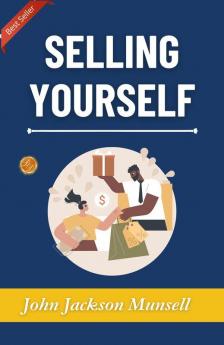 Selling Yourself: Strategies By John Jackson Munsell