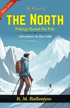 The Giant of the North: Pokings Round the Pole