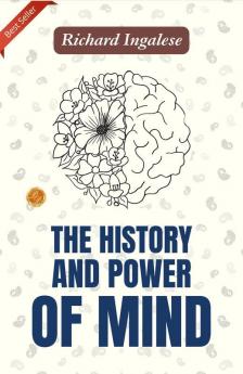 History And Power Of Mind: Richard Ingalese Explores The Influence Of Mind On Human Destiny By Richard Ingalese