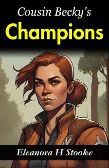 Cousin Becky's Champions: Eleanora H. Stooke's Adventure of Family Loyalty