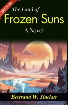 The Land of Frozen Suns: A Novel