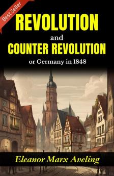 Revolution and Counter-Revolution: Eleanor Marx Aveling's Insight into Germany in 1848