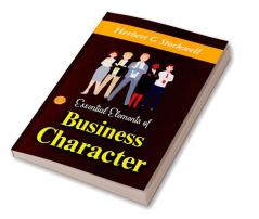 Essential Elements Of Business Character (Classic Reprint)