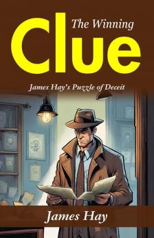 The Winning Clue: James Hay's Puzzle of Deceit