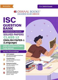 Oswaal ISC Question Bank Chapter-Wise & Topic-Wise SOLVED PAPERS for Classes 11 & 12 English Paper-1 (Language) For Board Exams 2025