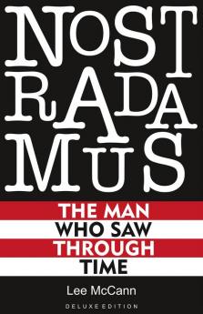 Nostradamus The Man Who Saw Through Time